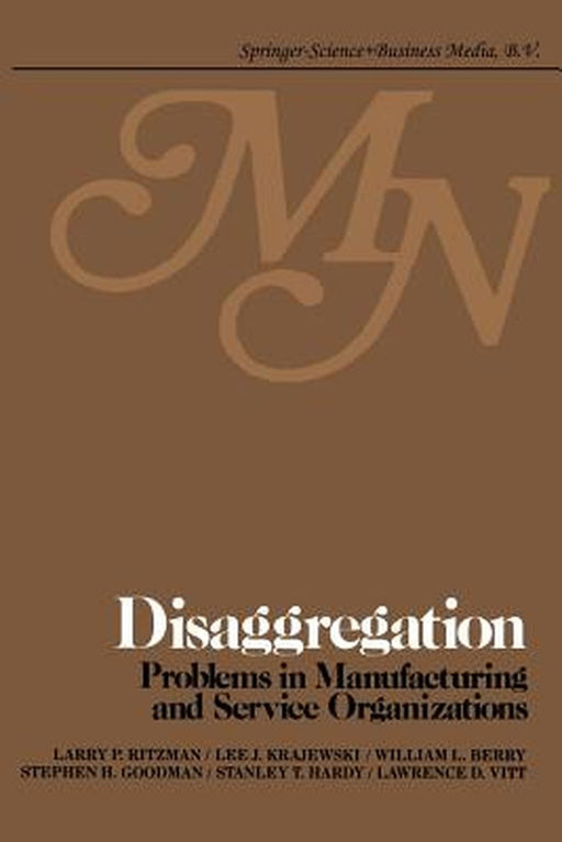 Disaggregation: Problems in Manufacturing and Service Organizations by L. P. Ritzman