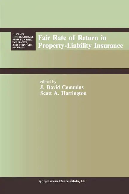Fair Rate of Return in Property-Liability Insurance by J. David Cummins