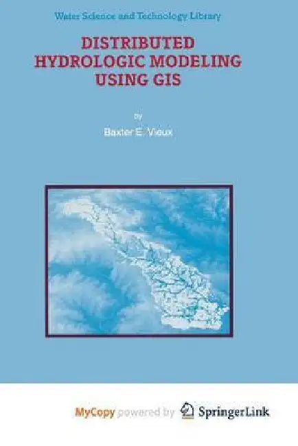 Distributed Hydrologic Modeling Using GIS by Kyrie McCauley