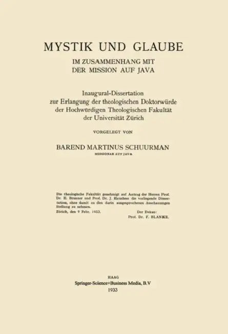 Mystik Und Glaube Im Zusammenhang Mit Der Mission Auf Java: Inaugural-Dissertation Zur Erlangung Der Theologischen Doktorwürde Der Hochwürdigen Theolo by Barend Martinus Schuurman