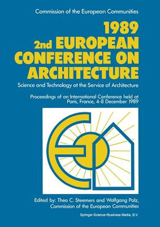 1989 2nd European Conference on Architecture: Science and Technology at the Service of Architecture by T. C. Steemers