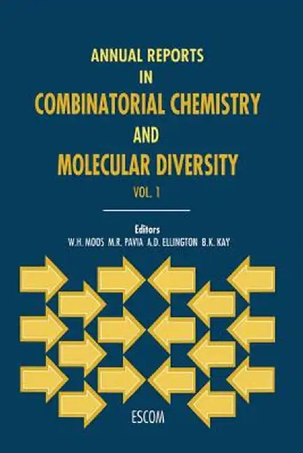 Annual Reports in Combinatorial Chemistry and Molecular Diversity by W. H. Moos