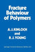 Fracture Behaviour of Polymers by A. J. Kinloch