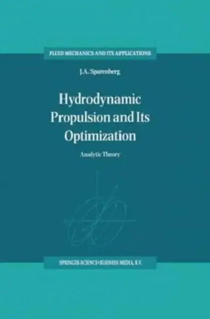 Hydrodynamic Propulsion and Its Optimization: Analytic Theory by Henrik; Anderson, Arit Sjoeman
