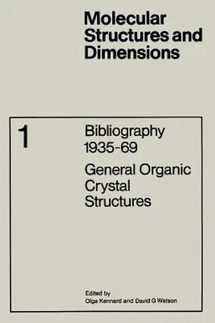 Bibliography 1935-69: General Organic Crystal Structures by O. Kennard