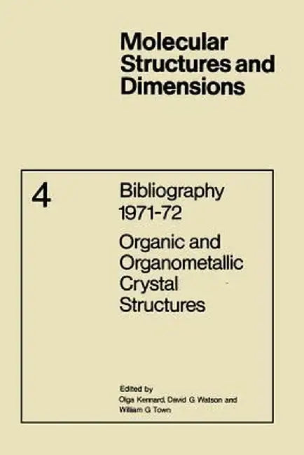 Bibliography 1971-72 Organic and Organometallic Crystal Structures by O. Kennard