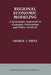Regional Economic Modeling: A Systematic Approach to Economic Forecasting and Policy Analysis by G. I. Treyz