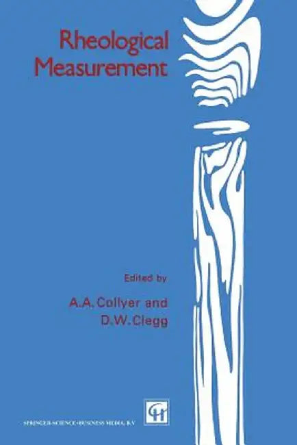 Rheological Measurement by A. A. Collyer