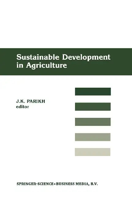 Sustainable Development of Agriculture by Jyoti K. Parikh
