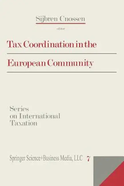 Tax Coordination in the European Community by Sijbren Cnossen