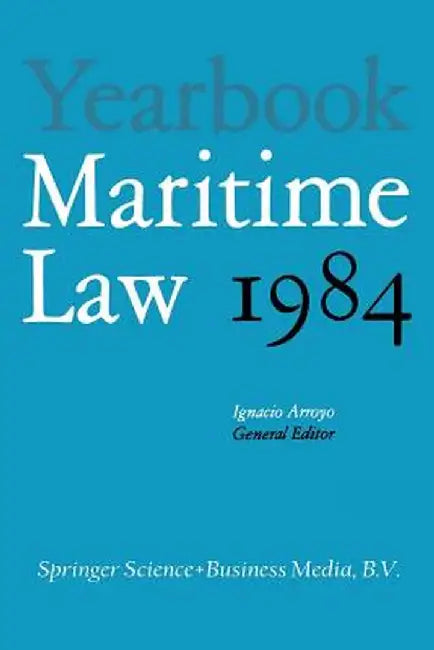 Yearbook Maritime Law: Volume I by Ignacio Arroyo