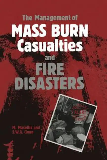 The Management of Mass Burn Casualties and Fire Disasters: Proceedings of the First International Conference on Burns and Fire Disasters by M. Masellis