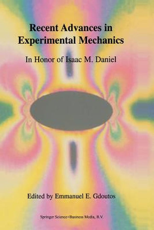 Recent Advances in Experimental Mechanics: In Honor of Isaac M. Daniel by E. E. Gdoutos