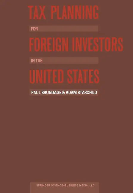 Tax Planning for Foreign Investors in the United States by Adam Starchild