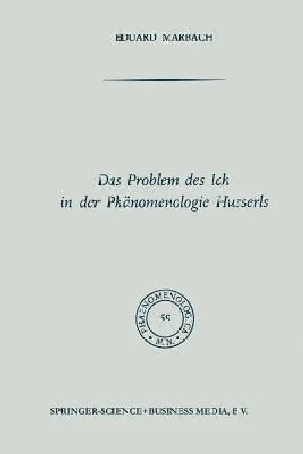 Das Problem Des Ich in Der Phänomenologie Husserls by Na Marbach