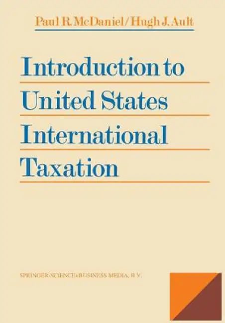 Introduction to United States International Taxation by Paul McDaniel