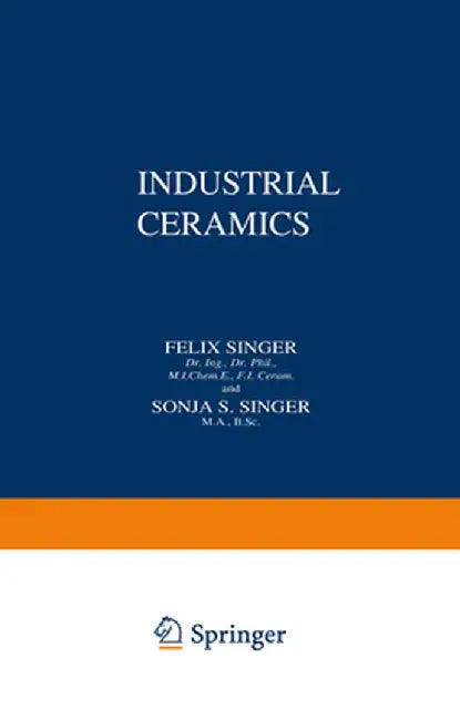 Industrial Ceramics by F. Singer