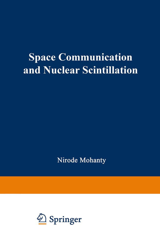 Space Communication and Nuclear Scintillation by Nirode Mohanty