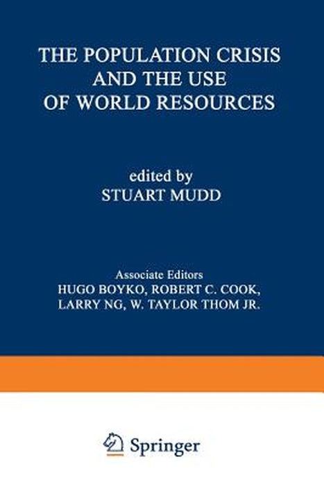 The Population Crisis and the Use of World Resources by Stuart Mudd