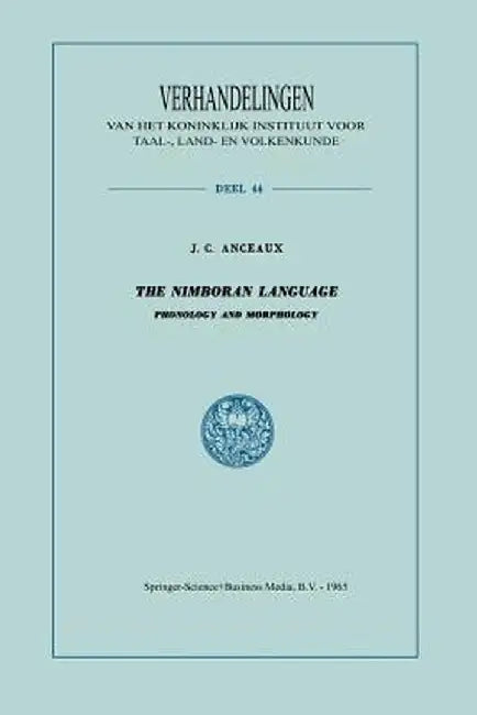 The Nimboran Language: Phonology and Morphology by J. C. Anceaux