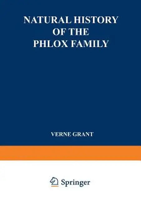 Natural History of the Phlox Family: Systematic Botany by Verne Grant