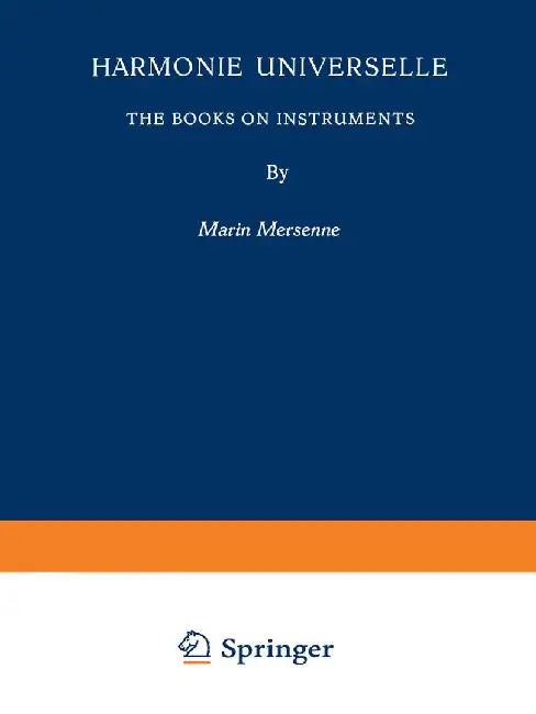 Harmonie Universelle: The Books on Instruments by Marin Mersenne