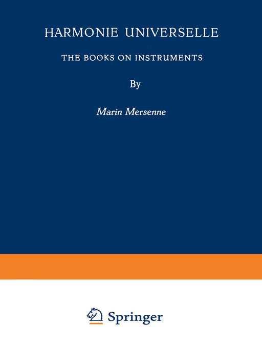 Harmonie Universelle: The Books on Instruments by Marin Mersenne