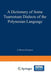 A Dictionary of Some Tuamotuan Dialects of the Polynesian Language by J. F. Stimson
