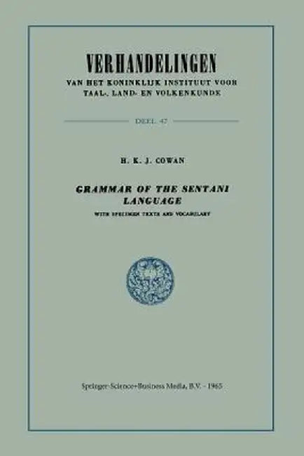Grammar of the Sentani Language: With Specimen Texts and Vocabulary by Hendrik Karel Jan Cowan