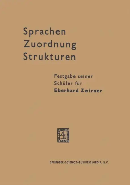Sprachen -- Zuordnung -- Strukturen: Festgabe Seiner Schüler Für Eberhard Zwirner by Eberhard Zwirner, Hermann Bluhme