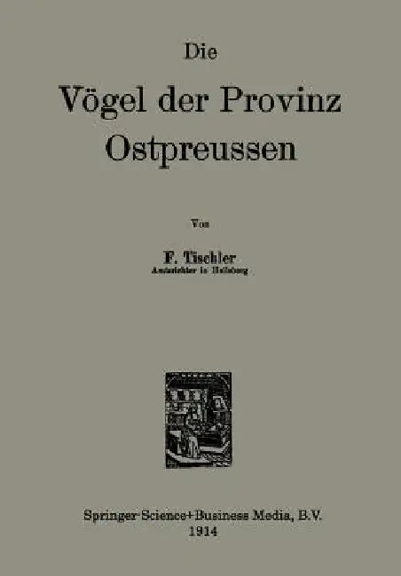 Die Vögel Der Provinz Ostpreussen by F. Tischler