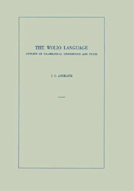 The Wolio Language: Outline of Grammatical Description and Texts by Johannes Cornelis Anceaux