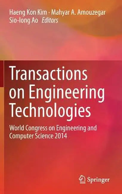 Transactions on Engineering Technologies: World Congress on Engineering and Computer Science 2014 by Haeng Kon Kim