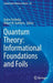 Quantum Theory: Informational Foundations and Foils by Giulio Chiribella