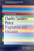 Charles Sanders Peirce: Pragmatism and Education by David Plowright