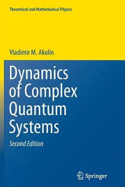 Dynamics of Complex Quantum Systems by Vladimir M. Akulin