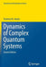 Dynamics of Complex Quantum Systems by Vladimir M. Akulin