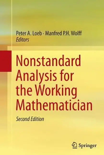 Nonstandard Analysis for the Working Mathematician by Peter A. Loeb