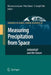 Measuring Precipitation from Space: EURAINSAT and the Future by V. Levizzani