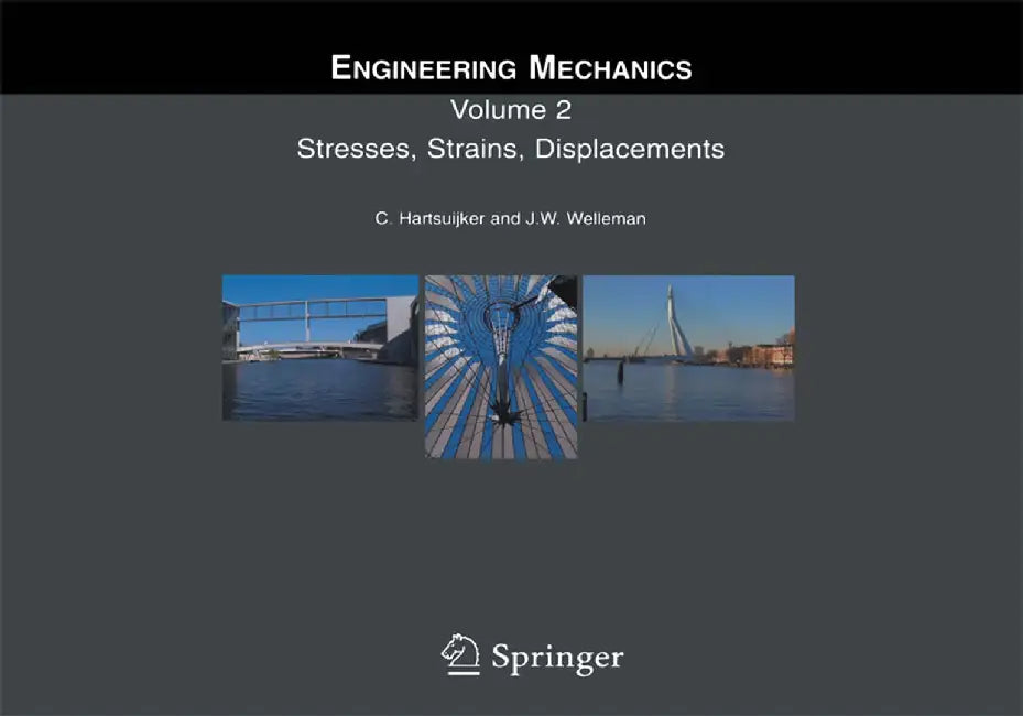 Stresses, Strains, Displacements: Volume 2 by C. Hartsuijker