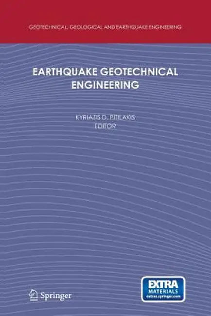 Earthquake Geotechnical Engineering: 4th International Conference on Earthquake Geotechnical Engineering-Invited Lectures by Kyriazis D. Pitilakis