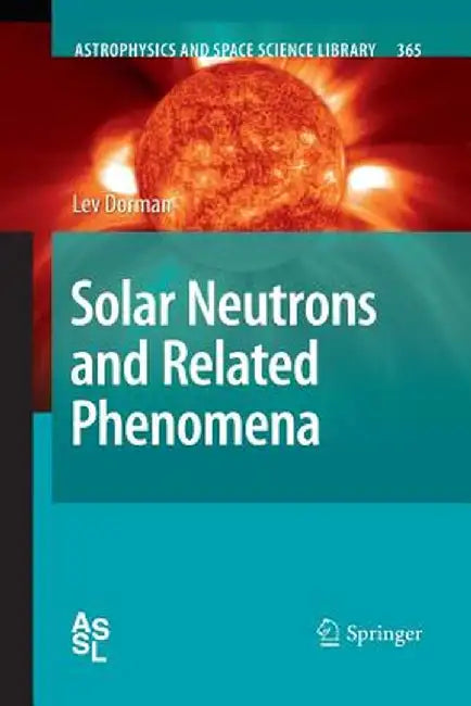 Solar Neutrons and Related Phenomena by Lev Dorman
