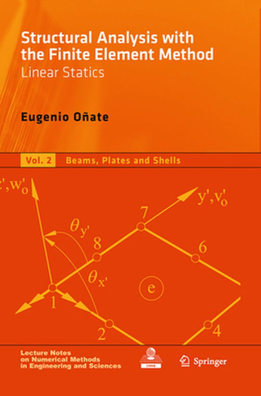 Structural Analysis with the Finite Element Method. Linear Statics: Volume 2: Beams, Plates and Shells by Eugenio Oñate