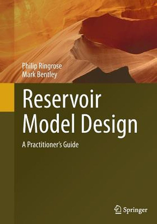 Reservoir Model Design A Practitioner's Guide by Ringrose