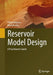 Reservoir Model Design A Practitioner's Guide by Ringrose