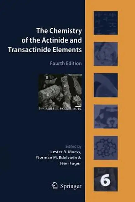 The Chemistry of the Actinide and Transactinide Elements, Volume 6 by Norman M. Edelstein