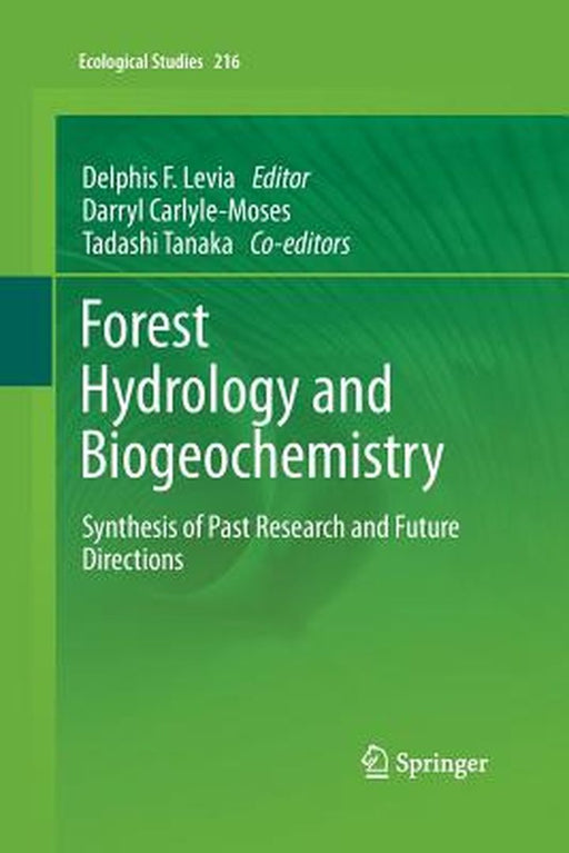 Forest Hydrology and Biogeochemistry: Synthesis of Past Research and Future Directions by Delphis F. Levia