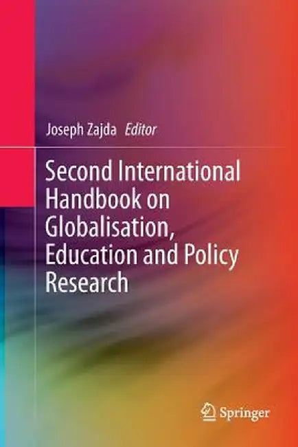 Second International Handbook on Globalisation, Education and Policy Research by Joseph Zajda