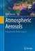Atmospheric Aerosols Properties and Climate Impacts by Boucher