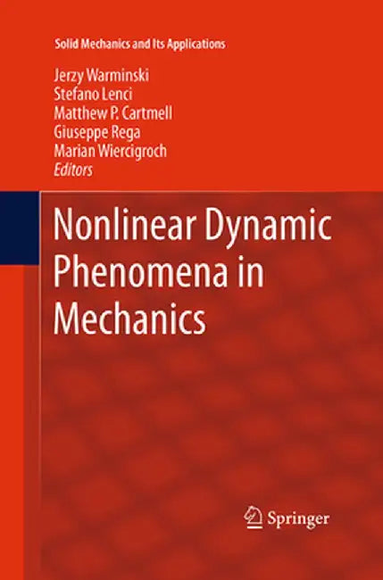 Nonlinear Dynamic Phenomena in Mechanics by Jerzy Warminski